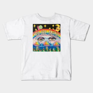 You Are Magic Kids T-Shirt